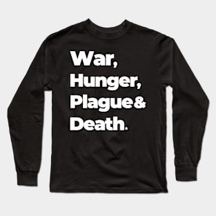 War, Hunger, Plague & Death Long Sleeve T-Shirt